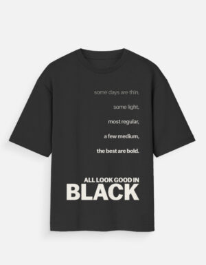 Looks Good in Black | Oversized Typographic T-Shirt